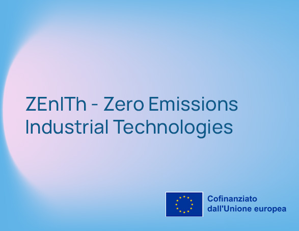 ZEnITh - Zero Emissions Industrial Technologies Progetto Horizon Europe co-finanziato dall'Unione Europea